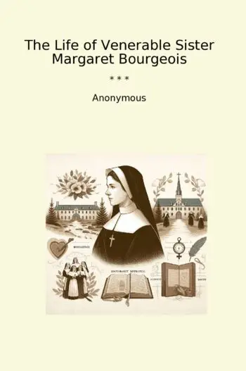 The Life of Venerable Sister Margaret Bourgeois