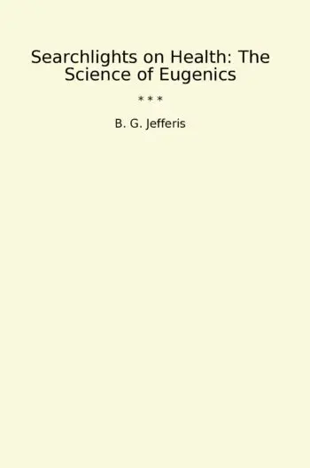Searchlights on Health: The Science of Eugenics