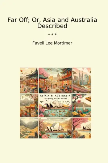 Far Off; Or, Asia and Australia Described