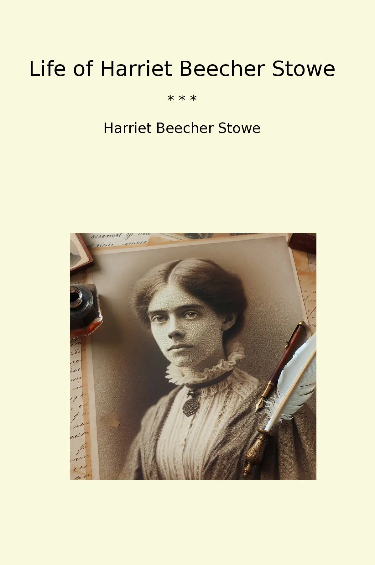 Life of Harriet Beecher Stowe