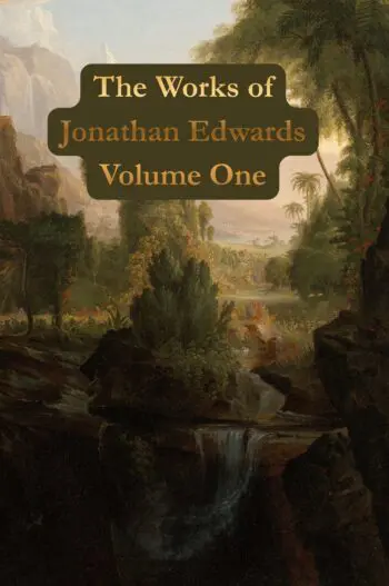 The Works of Jonathan Edwards Volume One