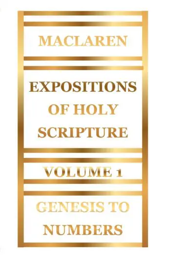 Expositions of Holy Scripture Volume 1 by Alexander Maclaren