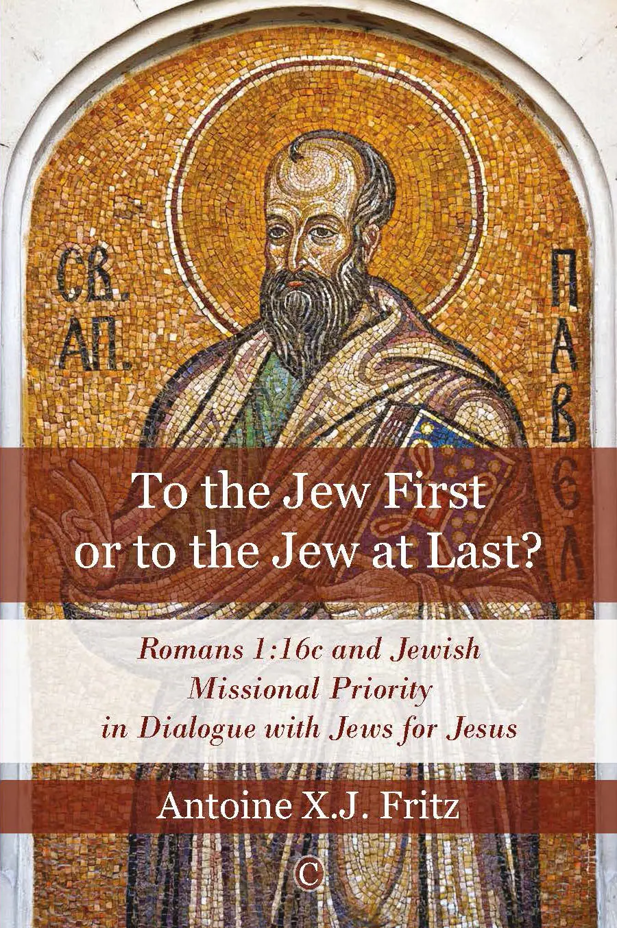 To the Jew First or to the Jew at Last?
