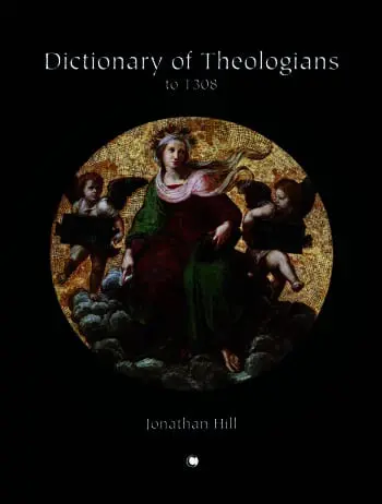Dictionary of Theologians to 1308