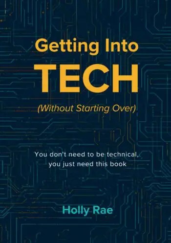 Getting Into Tech (Without Starting Over)