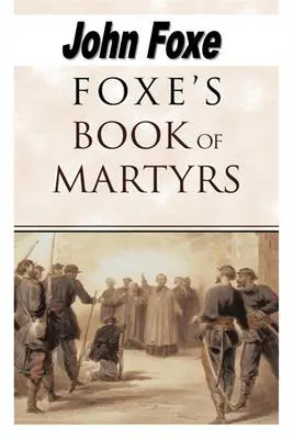 Foxe's Book of Martyrs