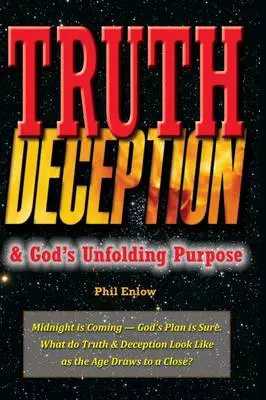 Truth, Deception & God’s Unfolding Purpose