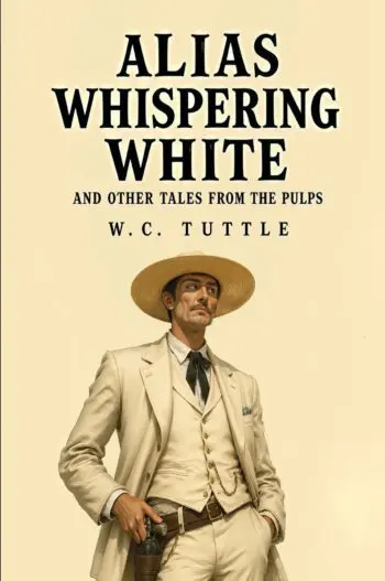 Alias Whispering White and Other Tales from the Pulps