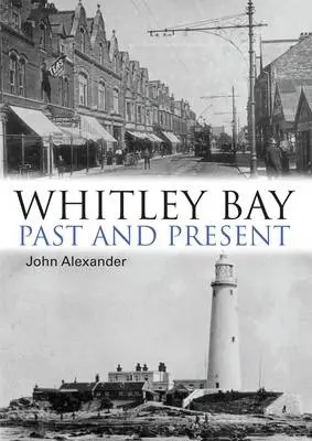 Whitley Bay: Past and Present