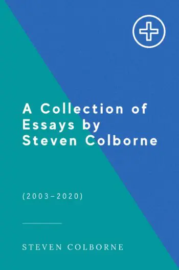 A Collection of Essays by Steven Colborne