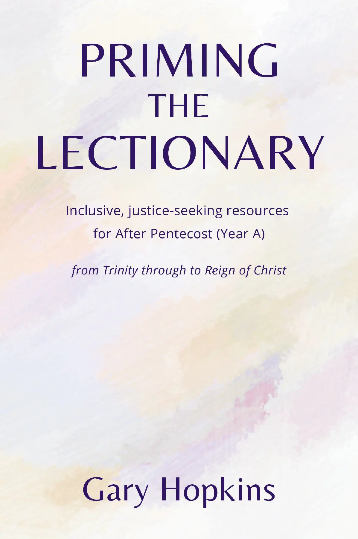 Priming the Lectionary: After Pentecost (Year A)
