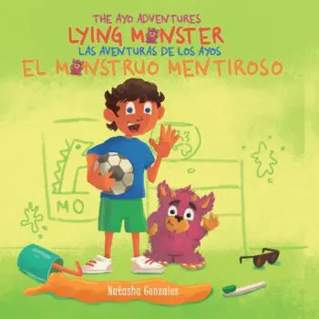 Lying Monster/El Monstruo Mentiroso (The Ayo Adventures) - (Bilingual - English & Spanish)