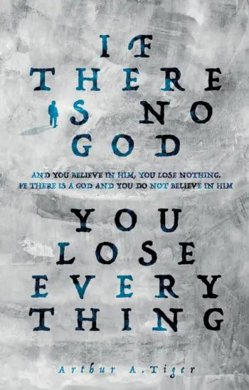 If there is no God you lose everything: If there is no God and you believe in Him, you lose nothing. If there is a God and you do not believe in Him, you lose everything