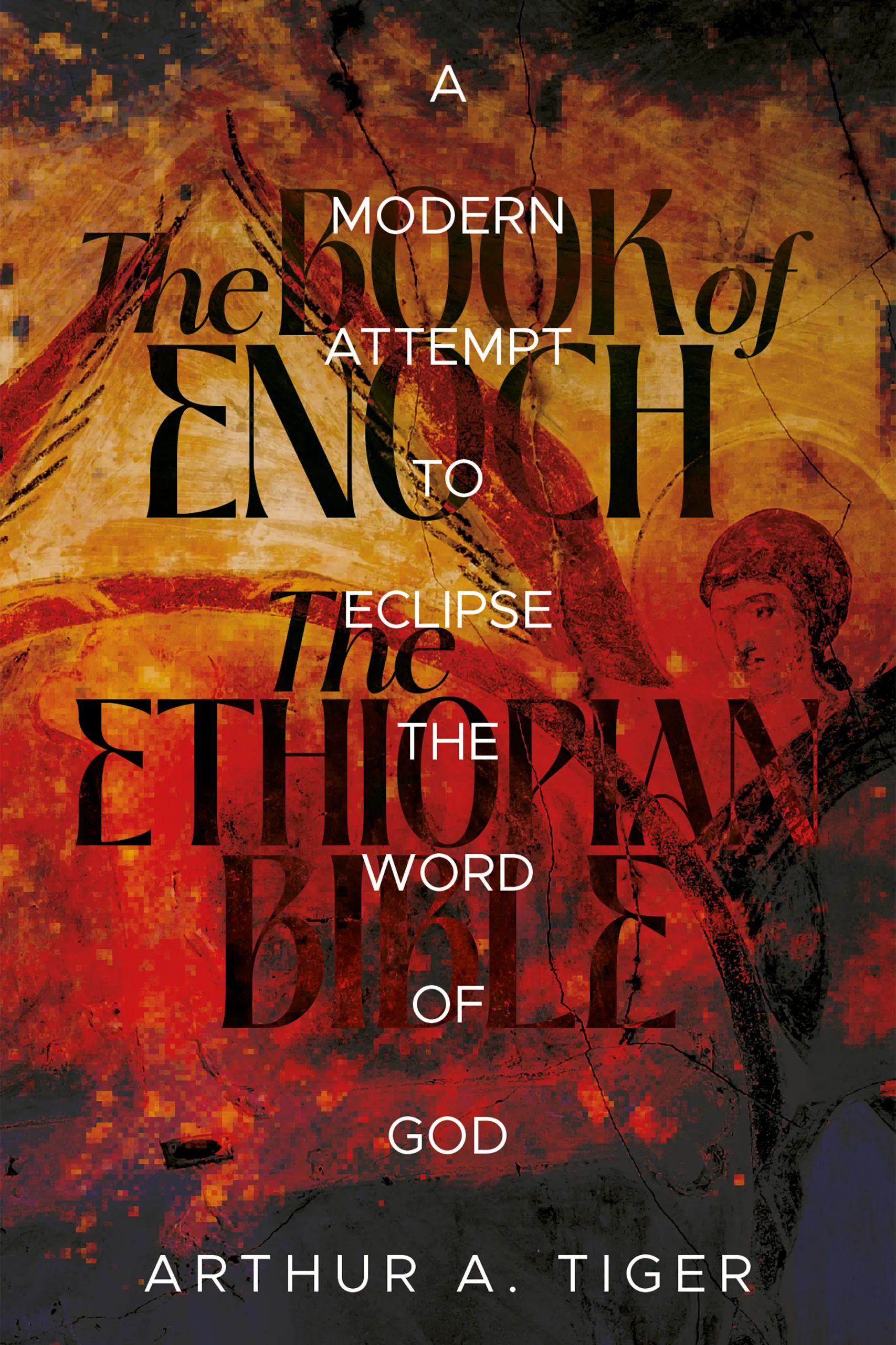 The Book of Enoch and the Ethiopian Bible: A Modern Attempt to Eclipse the Word of God