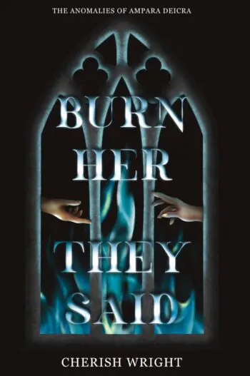 Burn Her They Said