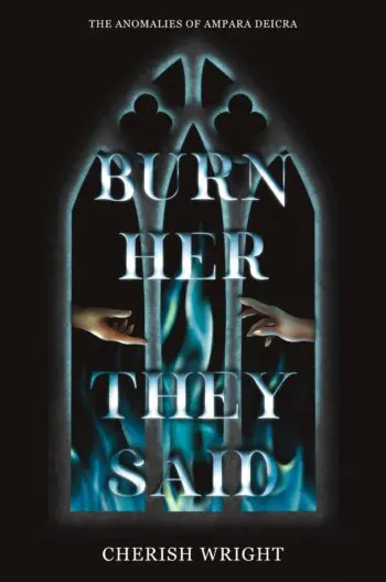 Burn Her They Said