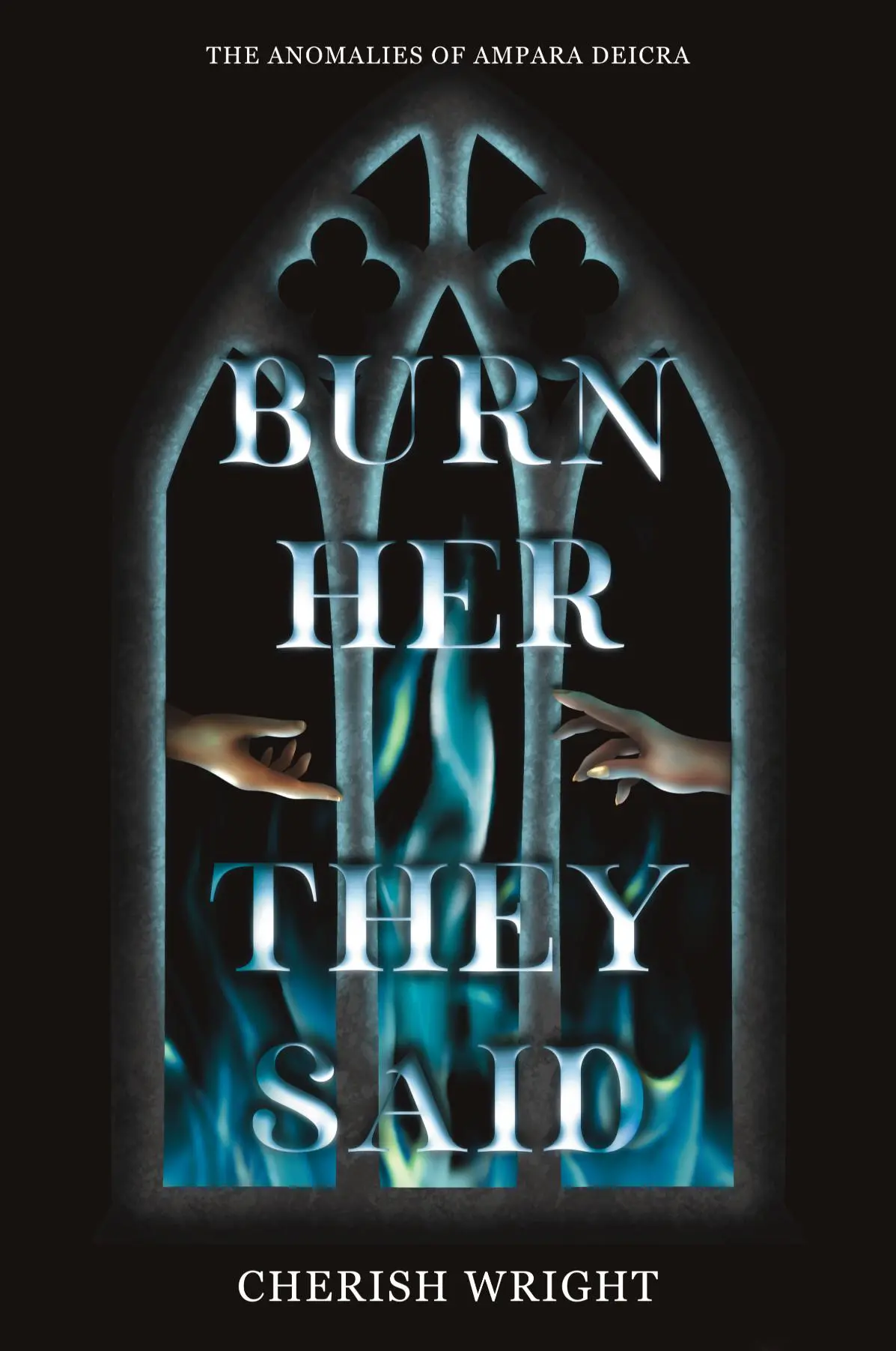 Burn Her They Said