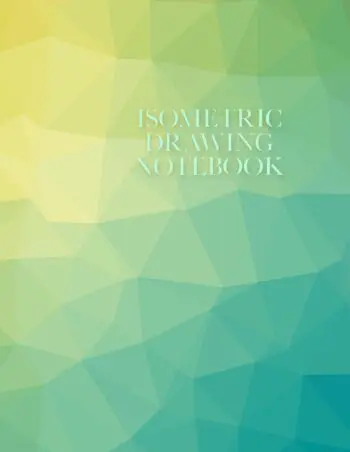 Isometric Drawing Notebook: Blue/Green/Yellow (8.5x11 Perfect Bound)