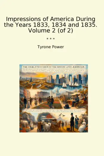 Impressions of America During the Years 1833, 1834 and 1835. Volume 2 (of 2)
