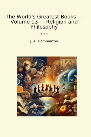 The World's Greatest Books — Volume 13 — Religion and Philosophy