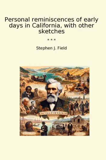 Personal reminiscences of early days in California, with other sketches