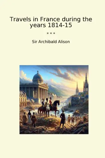 Travels in France during the years 1814-15