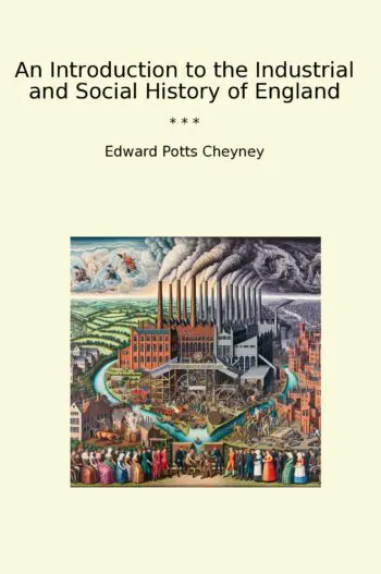 An Introduction to the Industrial and Social History of England