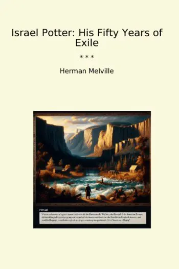Israel Potter: His Fifty Years of Exile