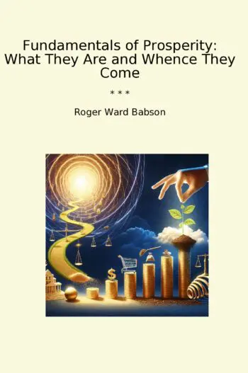 Fundamentals of Prosperity: What They Are and Whence They Come