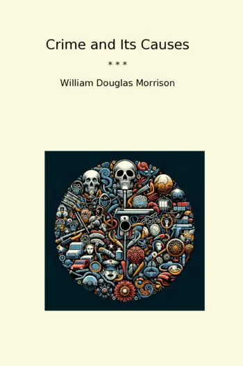 Crime and Its Causes