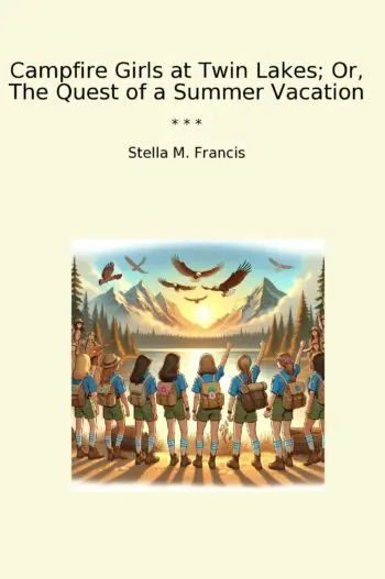 Campfire Girls at Twin Lakes; Or, The Quest of a Summer Vacation