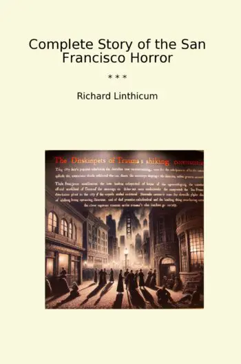 Complete Story of the San Francisco Horror