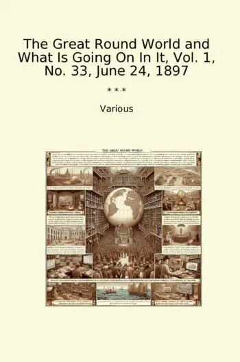 The Great Round World and What Is Going On In It, Vol. 1, No. 33, June 24, 1897