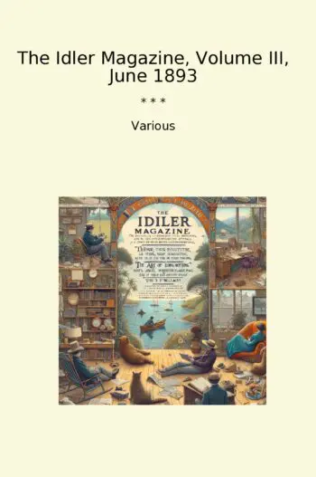 The Idler Magazine, Volume III, June 1893