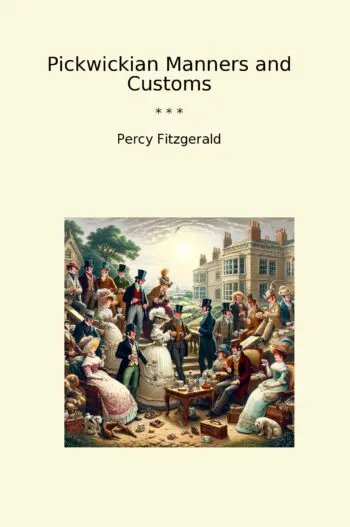 Pickwickian Manners and Customs