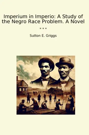 Imperium in Imperio: A Study of the Negro Race Problem. A Novel