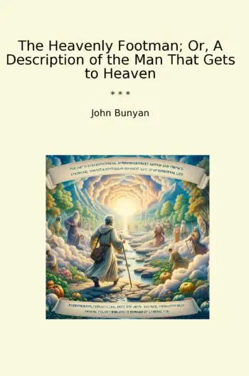 The Heavenly Footman; Or, A Description of the Man That Gets to Heaven