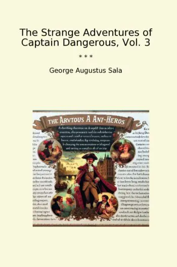 The Strange Adventures of Captain Dangerous, Vol. 3