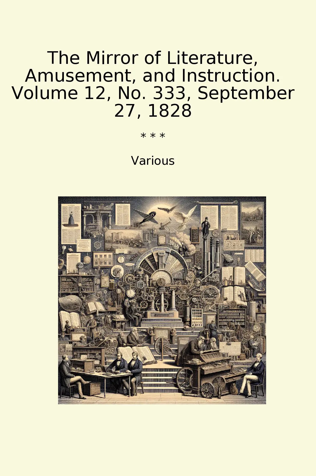 The Mirror of Literature, Amusement, and Instruction. Volume 12, No. 333, September 27, 1828
