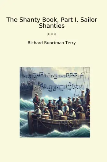 The Shanty Book, Part I, Sailor Shanties