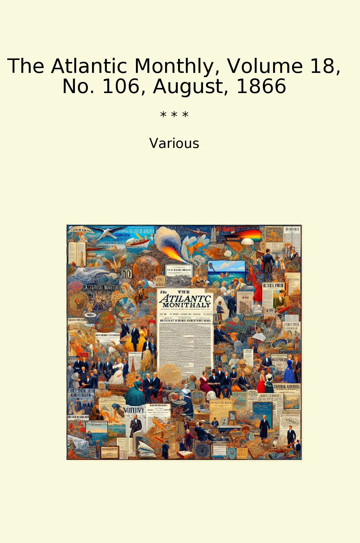 The Atlantic Monthly, Volume 18, No. 106, August, 1866