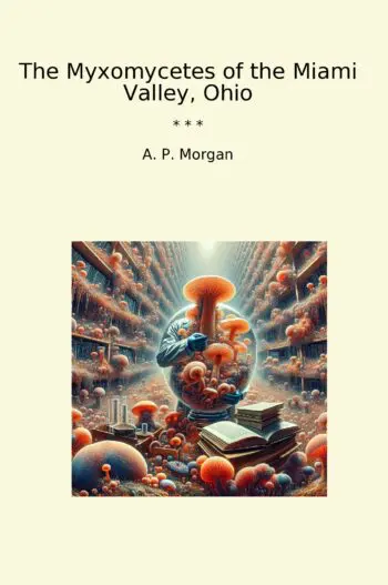 The Myxomycetes of the Miami Valley, Ohio