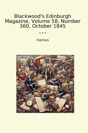 Blackwood's Edinburgh Magazine, Volume 58, Number 360, October 1845