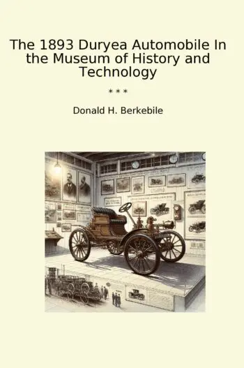 The 1893 Duryea Automobile In the Museum of History and Technology