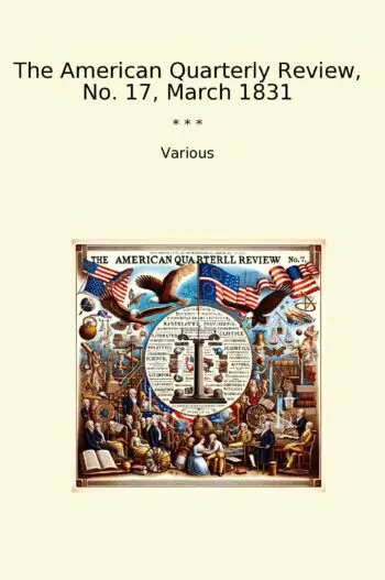 The American Quarterly Review, No. 17, March 1831