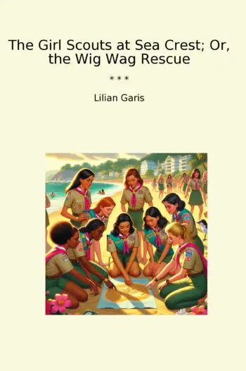The Girl Scouts at Sea Crest; Or, the Wig Wag Rescue