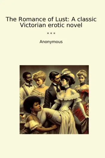 The Romance of Lust: A classic Victorian erotic novel