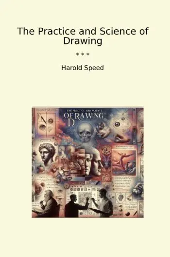 The Practice and Science of Drawing
