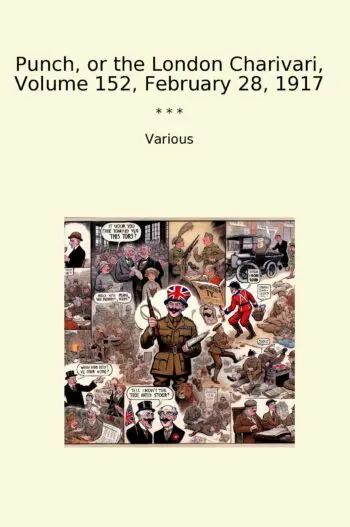 Punch, or the London Charivari, Volume 152, February 28, 1917