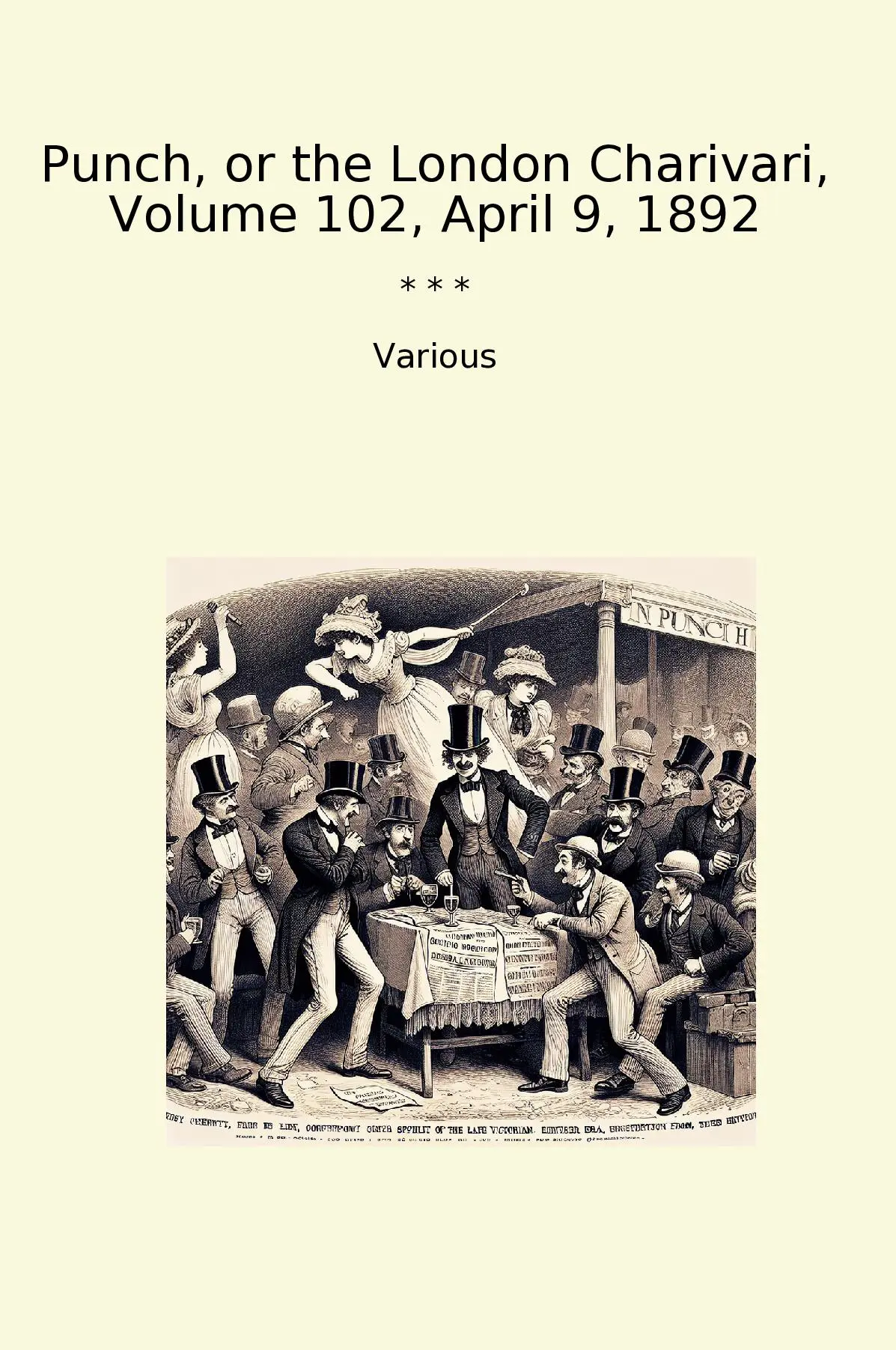 Punch, or the London Charivari, Volume 102, April 9, 1892
